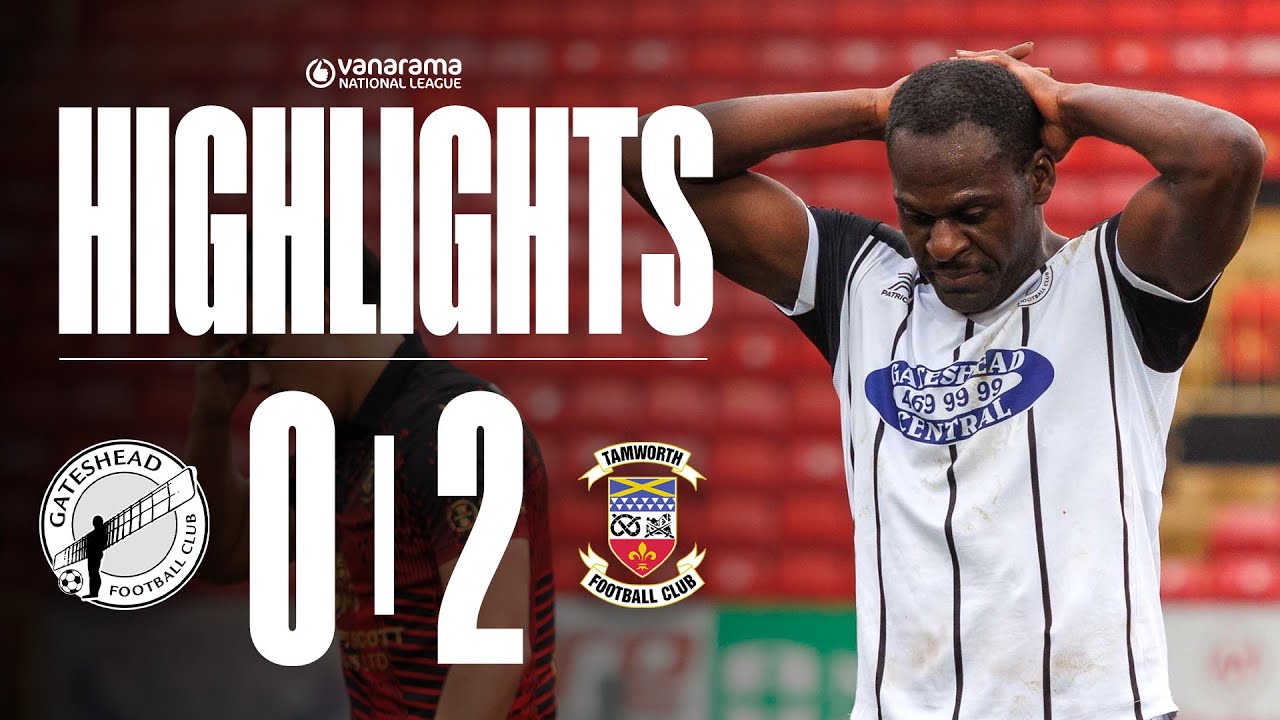 Two-goal defeat on Tyneside | Gateshead 0-2 Tamworth | HIGHLIGHTS