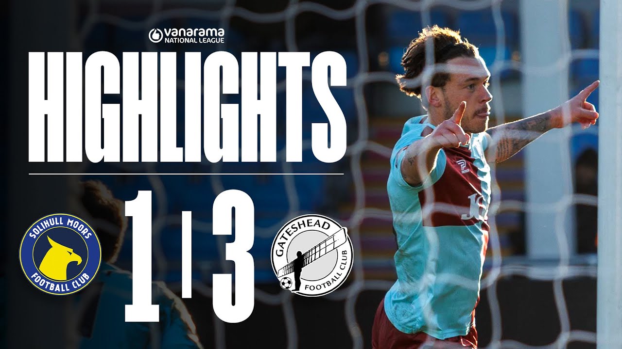 Hannant & Malcolm seal three points for Gateshead! 🙌 | Solihull Moors 1-3 Gateshead | HIGHLIGHTS