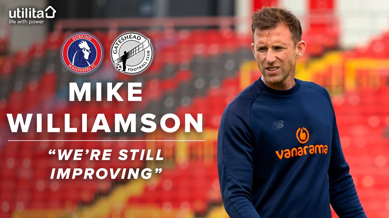 “We’re still improving” | Mike Williamson pre-Dorking Wanderers | UTILITA PREVIEW