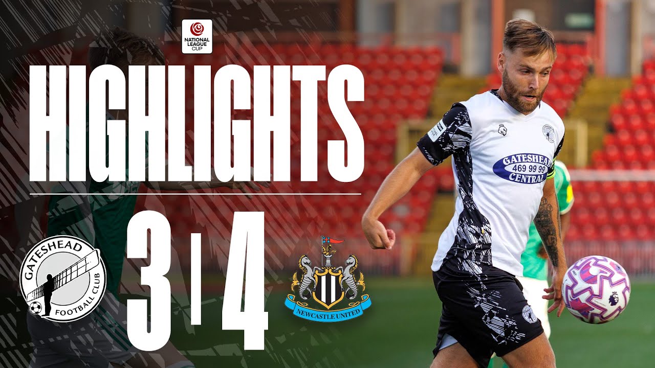 Heed lose seven-goal National League Cup opener | Gateshead 3-4 Newcastle United U21 | HIGHLIGHTS